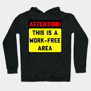 Attention! Work-Free Area Hoodie